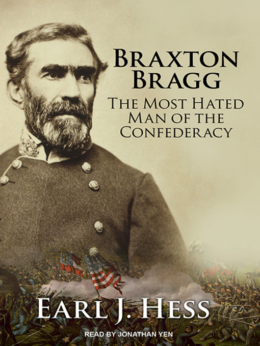 Title details for Braxton Bragg by Earl J. Hess - Available